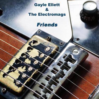 Gayle Ellett and the Electromags -  Friends